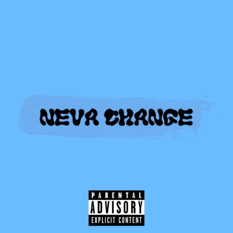 neva change | Boomplay Music