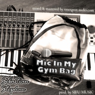Mic In My Gym Bag