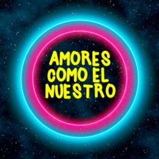 Amores Como el Nuestro