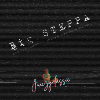 big steppa lyrics | Boomplay Music