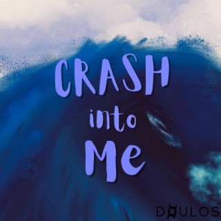 Crash Into Me lyrics | Boomplay Music
