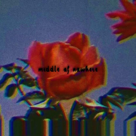 Middle of Nowhere | Boomplay Music