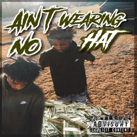 ain’t wearing no hat | Boomplay Music