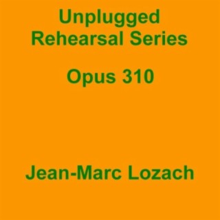 Unplugged Rehearsal Series Opus 310