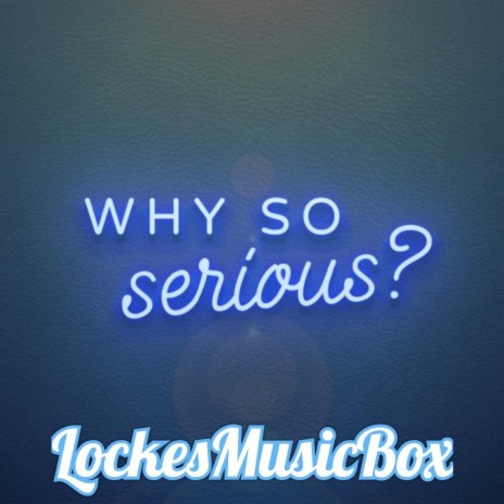 Why So Serious | Boomplay Music