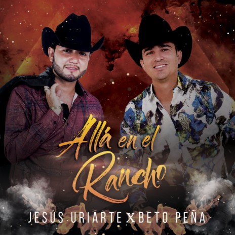 Allá En El Rancho ft. Beto Peña | Boomplay Music