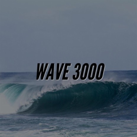 Wave 3000 | Boomplay Music