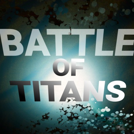 BATTLE OF TITANS | Boomplay Music