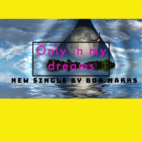 Only In My Dreams | Boomplay Music