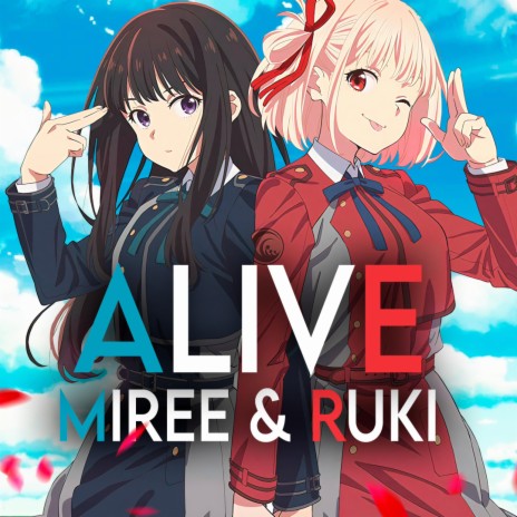 ALIVE (Lycoris Recoil opening theme) ft. Miree | Boomplay Music