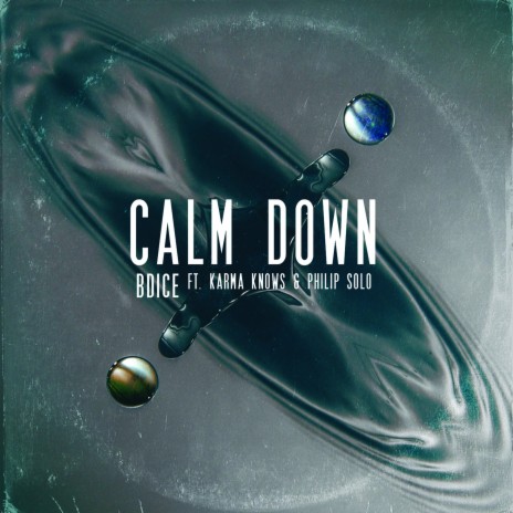 Calm Down ft. Karma Knows & Philip Solo | Boomplay Music