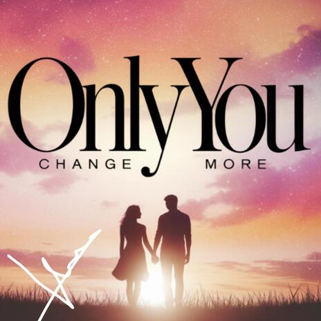 Only you | Boomplay Music