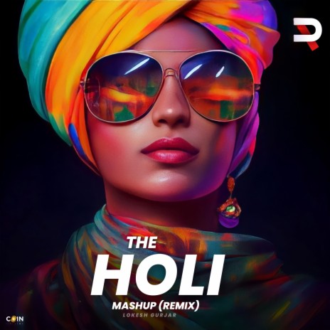 The Holi Mashup (Remix) | Boomplay Music