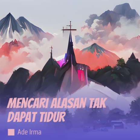 Mencari Alasan Tak Dapat Tidur | Boomplay Music