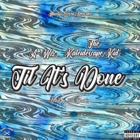 Til It's Done ft. The Kaleidoscope Kid | Boomplay Music