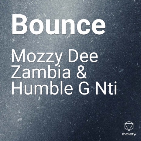 Bounce ft. Humble G Nti | Boomplay Music