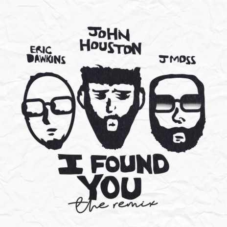 I Found You (Remix) ft. Eric Dawkins & J Moss | Boomplay Music