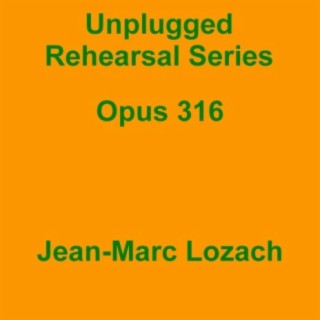 Unplugged Rehearsal Series Opus 316