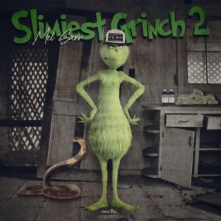 Slimiest Grinch 2
