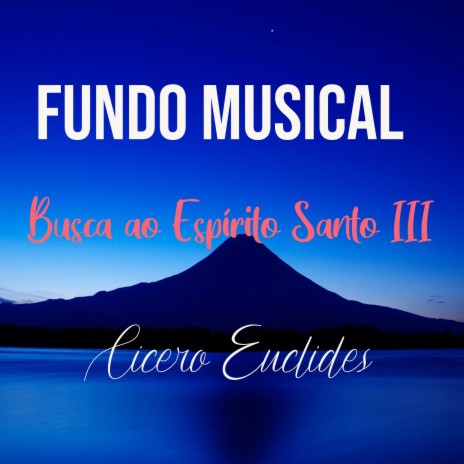 Fundo Musical: Busca ao Espírito Santo 3 | Boomplay Music