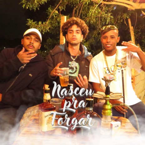 Nasceu pra Forgar ft. Mc Gr2 & JoowMc | Boomplay Music