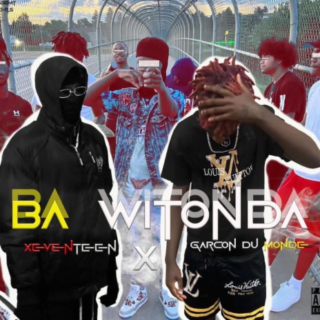 Ba witonda ft. Xeventeen | Boomplay Music
