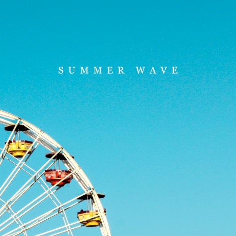 Summer Wave | Boomplay Music