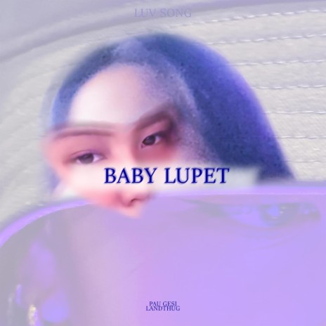 baby lupet (pau gesi x landthug) | Boomplay Music