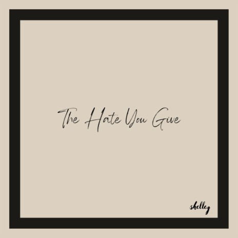 The Hate You Give | Boomplay Music