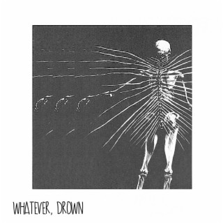 whatever drown