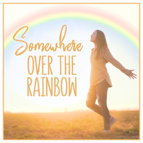 Somewhere over the Rainbow ft. Sarah Edgecombe & Olivia Edgecombe | Boomplay Music