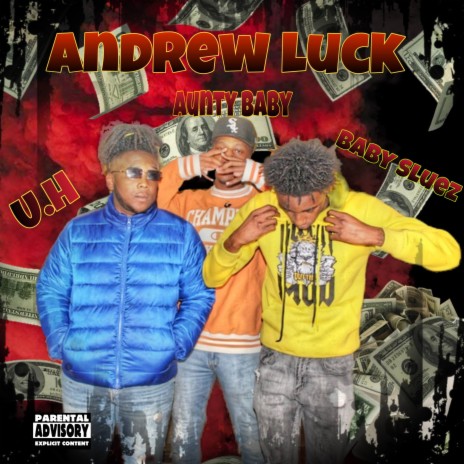 Andrew Luck ft. U.H & Aunty Baby | Boomplay Music