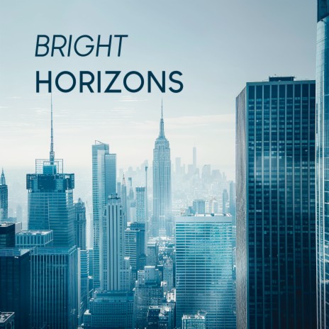 Bright Horizons | Boomplay Music