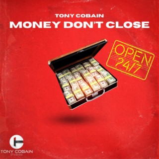 Money don't close (City Version)