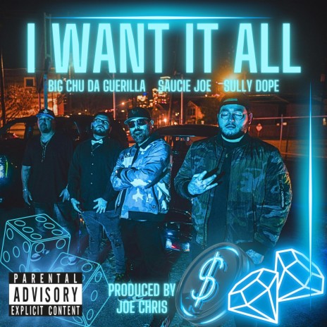 I Want It All ft. Sully Dope, Saucie Joe & Big Chu Da Guerilla
