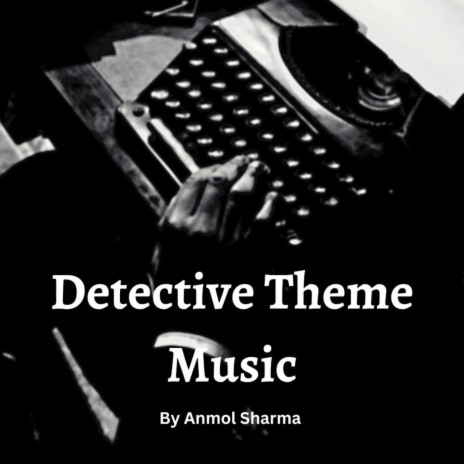 Detective Theme Music | Boomplay Music