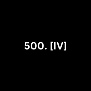 500. (IV)