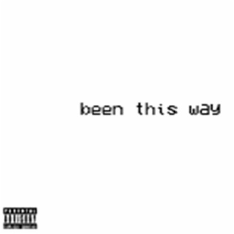 Been This Way | Boomplay Music
