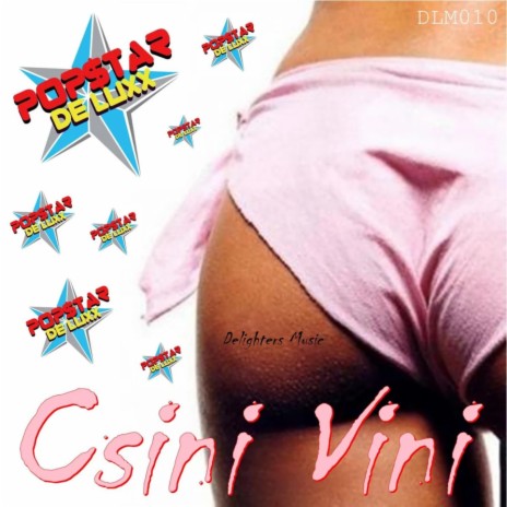 Csini Vini (1st Place Sweet Sexteen Mix) | Boomplay Music