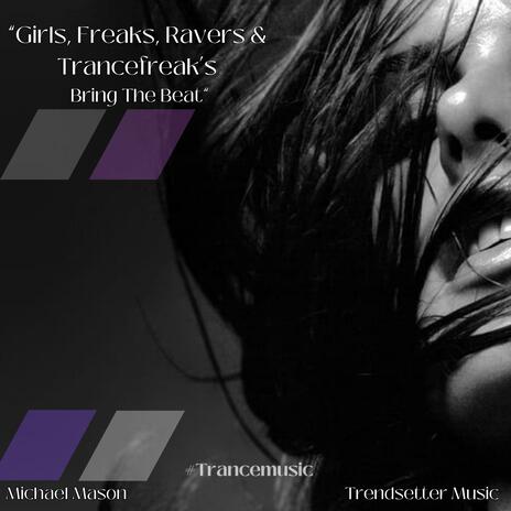 Girls, Freaks, Ravers, & Trancefreaks' Bring the Beat (Original Mix) | Boomplay Music