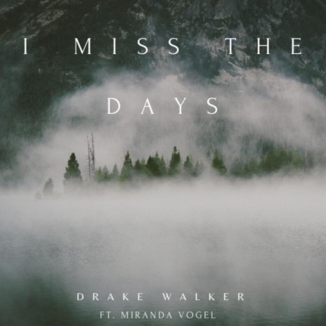 I Miss The Days ft. Miranda Vogel | Boomplay Music