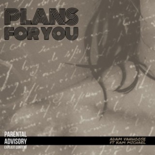 Plans for You (feat. Kam Michael)