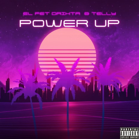 Power up ft. Drixta & Telly | Boomplay Music