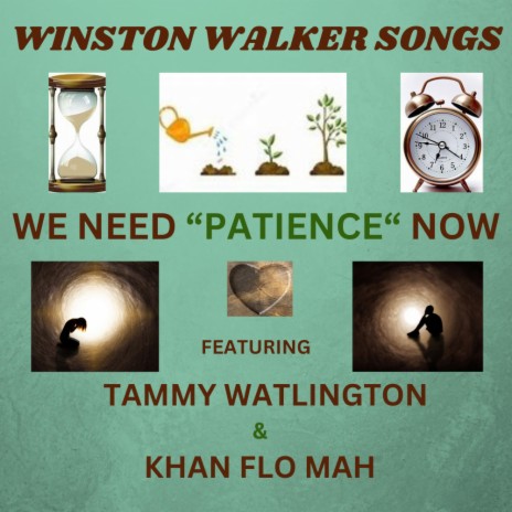 We Need Patience Now ft. Tammy Watlington & Khan Flo Ma | Boomplay Music