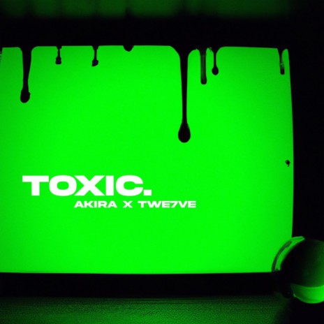 Toxic | Boomplay Music