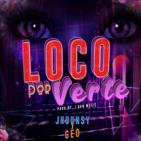 Loco por verte ft. GEO | Boomplay Music