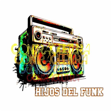 Hijos Del Funk ft. Ivan Patiño & Santino El Grindio | Boomplay Music