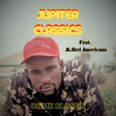Come Closer ft. M.Skel Americana | Boomplay Music