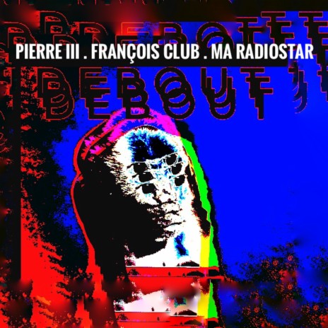 Debout (François Club Remix) ft. François Club | Boomplay Music