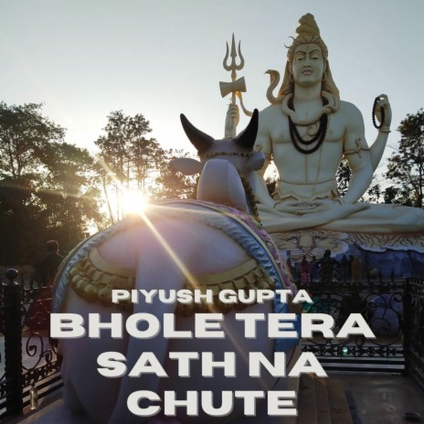 Bhole Tera Sath Na Chute | Boomplay Music